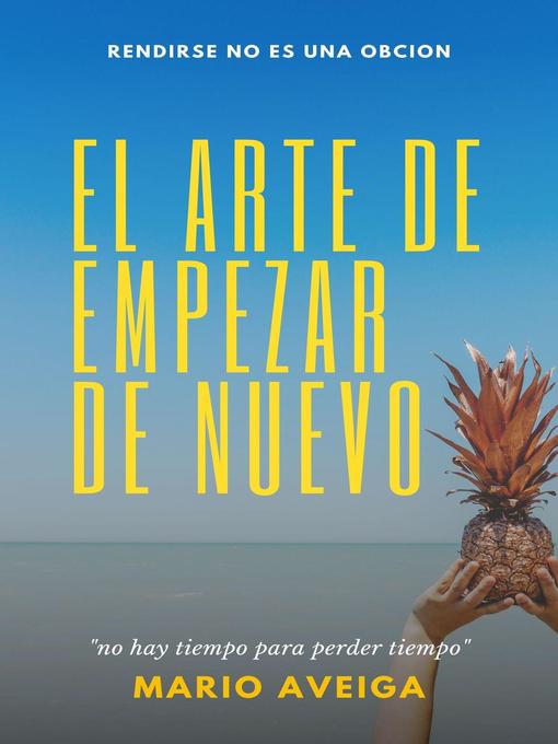 Title details for El arte de empezar de nuevo by Mario Aveiga - Available